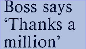 Boss Says Thanks a million